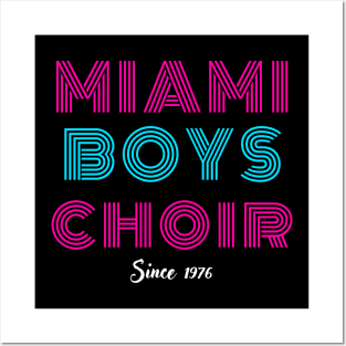 Maimi Boys Choir - Since 1976 Posters and Art